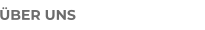 ÜBER UNS